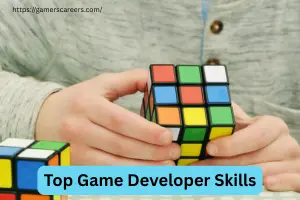 Top Game Developer Skills Every Aspiring Developer Needs