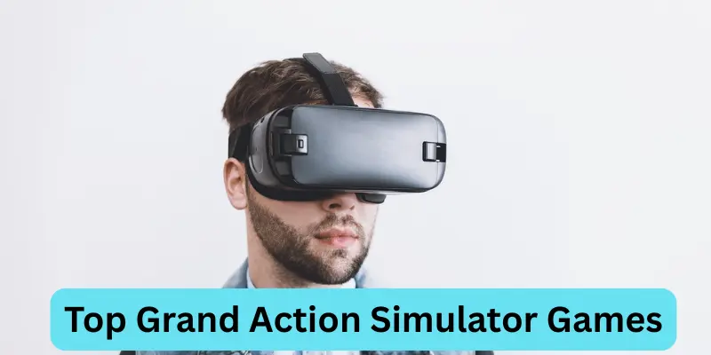 Top Grand Action Simulator Games