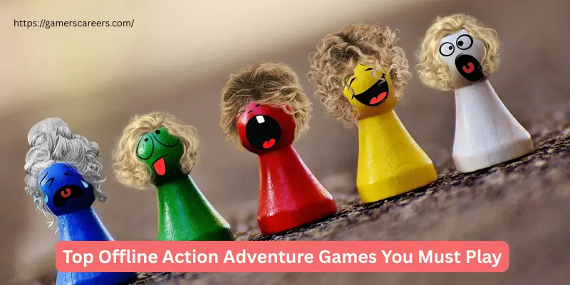 Top Offline Action Adventure Games
